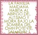 LA FAMILIA MAIDANA HABITA AL ABRIGO DEL ALTISIMO Y MORA BAJO LA SOMBRA DEL OMNIPOTENTE. SALMO:91:1