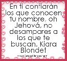 En ti confiarÃ¡n los que conocen tu nombre, oh JehovÃ¡, no desampares a los que te buscan. Kiara Blondet