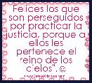 Felices los que son perseguidos por practicar la justicia, porque a ellos les pertenece el reino de los cielos