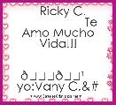            ❤Ricky C.
                    Te Amo Mucho Vida!!!

                       🍃🌹    yo:Vany C.&#