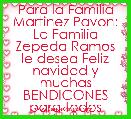 Para la Familia Martinez Pavon:
La Familia Zepeda Ramos le desea Feliz navidad y muchas BENDICONES para todos ustedes.