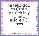 Mi felicidad 
es Cristo 
y mi vida y familia 
esta en El!
 ♥♥♥