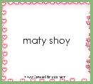 maty shoy