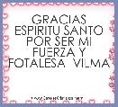 GRACIAS ESPIRITU SANTO POR SER MI FUERZA Y FOTALESA  VILMA