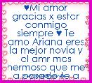 ♥Mi amor gracias x estar conmigo siempre ♥ Te amo Ariana eres la mejor novia y el amr mas hermoso que me a pasado te a