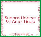 Buenas Noches
Mi Amor Lindo
