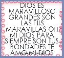 DIOS ES MARAVILLOSO GRANDES SON LAS TUS MARAVILLAS OH MI DIOS PARA SIEMPRE SON TUS BONDADES TE AMO MI DIOS         