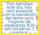 Dios bendiga este dÃ­a, hoy serÃ¡ especial con la bendiciÃ³n del tema para hogares de esperanza, 8:30 pm iniciamos ;)
