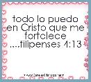todo lo puedo en Cristo que me fortalece ....filipenses 4:13
