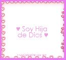 ♥ Soy Hija 
de Dios ♥ 