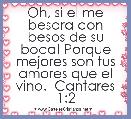 Oh, si el me besara con besos de su boca! Porque mejores son tus amores que el vino.  Cantares 1:2