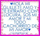 ♥HOLA MI GUILLE,TE AMO Y TE EXTRAÃO CON LOCURA, SOS MI AMOR Y MI TODO CACHORRITO DE MI AMOR♥
