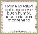 Dame la salud del cuerpo y el buen humor, necesario para mantenerla
