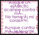 Aunque un ejÃÂ©rcito acampe contra mÃÂ­, 
No temerÃÂ¡ mi corazÃÂ³n; 

Aunque contra mÃÂ­ se levante guerra, 
Yo estarÃÂ© confiado.
