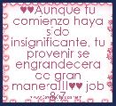 ♥♥Aunque tu comienzo haya sido insignificante, tu provenir se engrandecera de gran manera!!!♥♥ job 8:7