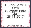 El Uno Para El Otro
Y Ambos Para Dios 
29-11-2017