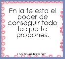 En la fe esta el poder de conseguir todo lo que te propones.