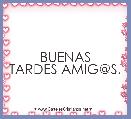    BUENAS TARDES AMIG@S.