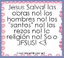 Jesus Salva! las obras no! los hombres no! los 