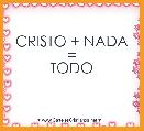 CRISTO + NADA
=
TODO