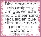 Dios bendiga a mis amigos y amigas en este inicio de semana recuerden que dios nos ama a pesar de la distancia.