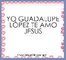 YO GUADALUPE LÃPEZ TE AMO JESUS 