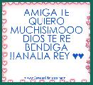 AMIGA TE QUIERO MUCHISIMOOO DIOS TE RE BENDIGA !!ANALIA REY ♥♥ 