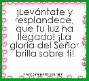 Â¡LevÃ¡ntate y resplandece, que tu luz ha llegado! Â¡La gloria del SeÃ±or brilla sobre ti!