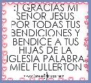 :) GRACIAS MI SEÃOR JESUS POR TODAS TUS BENDICIONES Y BENDICE A TUS HIJAS DE LA IGLESIA PALABRA MIEL FULLERTON :)