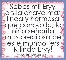 Sabes mii Eryy ers la chava mas linda y hermosa que conocido, la niÃ±a seÃ±orita mas preciiosa de este mundo, ers R linda Eryy!