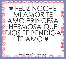 ♥ FELIZ NOCHE MI AMOR TE AMO PRINCESA HERMOSA QUE DIOS TE BENDIGA TE AMO ♥