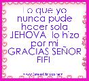 Lo que yo nunca pude hacer sola JEHOVA  lo hizo por mi
GRACIAS SEÃOR FIEL