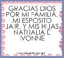 GRACIAS DIOS POR MI FAMILIA, MI ESPOSITO JAIR, Y MIS HIJAS
NATHALIA E IVONNE