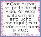 ♥ Gracias por ser parte de mi Vida. Por estar junto a mi en esta lucha conmigo! Sos la razÃ³n de mi ser ♥ TE AMO 