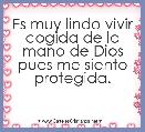 Es muy lindo vivir cogida de la mano de Dios pues me siento protegida.