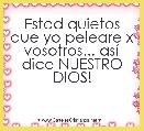 Estad quietos que yo peleare x vosotros... asÃ­ dice NUESTRO DIOS!