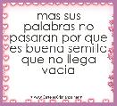 mas sus palabras no pasaran por que es buena semilla que no llega vacia 