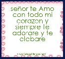 seÃ±or te Amo con todo mi corazon y siempre te adorare y te alabare
