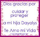
Dios gracias por 

cuidar y proteger 

a mi hija Dayalys

Te Amo mi Vida