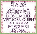 BRENDA ALONSO BENDECIDA SIEMPRE POR DIOS ...MUJER VIRTUOSA QUIEN LA HAYARA  PORQUE SU ESTIMA SOBREPASA LARGAMENTE A LAS PIEDRAS PR