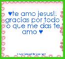 ♥te amo jesus!! gracias por todo lo que me das te amo ♥