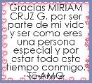 Gracias MIRIAM CRUZ G. por ser parte de mi vida y ser como eres una persona especial y por estar todo este tiempo conmigo. TE AMO