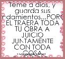 Teme a dios, y guarda sus mandamientos...PORQUE EL TRAERA TODA TU OBRA A JUICIO JUNTAMENTE CON TODA COSA ENCUBIERTA