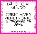 DÃÂSELO AL MUNDO:

CRISTO VIVE Y
VIENE PRONTO!
Ã¢â¢Â¥Ã¢â¢Â¥Ã¢â¢Â¥
Ã¢â¢Â¥