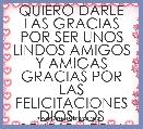  QUIERO DARLE LAS GRACIAS POR SER UNOS LINDOS AMIGOS Y AMIGAS GRACIAS POR LAS FELICITACIONES DIOS LOS BENDIGA TQM