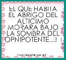 EL QUE HABITA EL ABRIGO DEL ALTICIMO MORARA BAJO LA SOMBRA DEL OPNIPOTENTE..!!❤