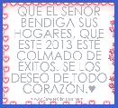 QUE EL SEÃOR BENDIGA SUS HOGARES, QUE ESTE 2013 ESTÃ COLMADO DE ÃXITOS. SE LOS DESEO DE TODO CORAZÃN.♥


 
