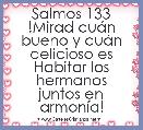 Salmos 133
!Mirad cuÃ¡n bueno y cuÃ¡n
delicioso es
Habitar los hermanos
juntos en armonÃ­a!