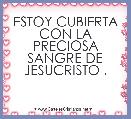 ESTOY CUBIERTA CON LA PRECIOSA SANGRE DE JESUCRISTO .                                                                             