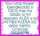 Soy una mujer bendecida x DIOS me ha dado a mi esposo ALEX y a mi hija ALEXA los amo tanto, Gracias DIOSÃ¢â¢Â¥